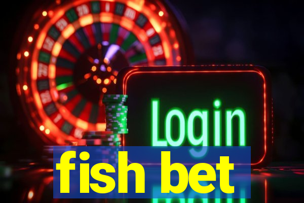 fish bet